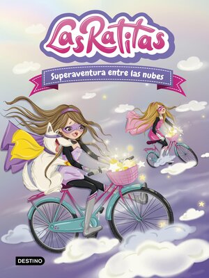 cover image of Las Ratitas 4. Superaventura entre las nubes